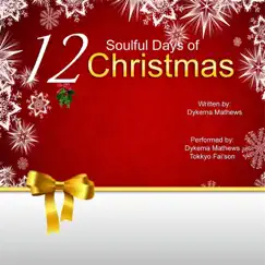 12 Soulful Days of Christmas - Single by Dykema Mathews & Tokkyo Faison album reviews, ratings, credits