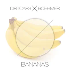 Bananas - Single by Dirtcaps & Boehmer album reviews, ratings, credits