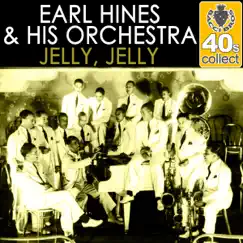 Jelly, Jelly (Remastered) - Single by Earl Hines and His Orchestra album reviews, ratings, credits