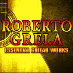 Essential Guitar Works by Roberto Grela album reviews, ratings, credits