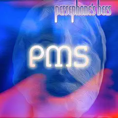 Pms - Single by Persephone's Bees album reviews, ratings, credits