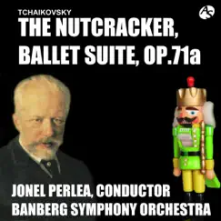 TCHAIKOVSKY: The Nutcracker, Ballet Suite/Bamberg Symphony Orchestra; Jonel Perlea, Conductor by Bamberg Symphony Orchestra & Jonel Perlea album reviews, ratings, credits