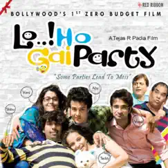 Lo Ho Gai Party - Single by Lalitya Munshaw, Krishna Beura & Arun Daga album reviews, ratings, credits