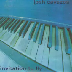 Invitation to Fly by Josh Cavazos album reviews, ratings, credits