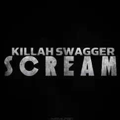 Scream by Killah Swagger album reviews, ratings, credits