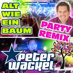 Alt wie ein Baum (Party Remix) - Single by Peter Wackel album reviews, ratings, credits