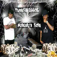 Nobody's Safe - Single by YungSwaggHB album reviews, ratings, credits