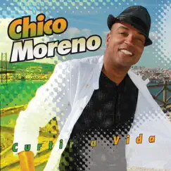 Curtir a Vida by Chico Moreno album reviews, ratings, credits