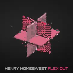Flex Out - Single by Henry Homesweet album reviews, ratings, credits