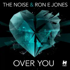 Over You - EP by The Noise & Ron E Jones album reviews, ratings, credits