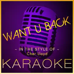 Want U Back (Karaoke Version in the Style of Cher Lloyd) - Single by High Frequency Karaoke album reviews, ratings, credits
