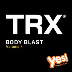 TRX Body Blast, Vol. 2 by Yes Fitness Music album reviews, ratings, credits