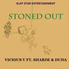 Stoned Out (feat. Sharde & Duda) - Single by Vicious V. album reviews, ratings, credits