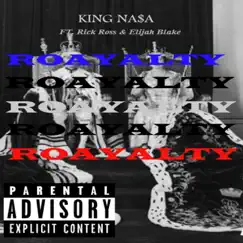 Royalty (feat. Elijah Blake & Rick Ross) - Single by King Nasa album reviews, ratings, credits