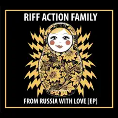 From Russia With Love - EP by Riff Action Family album reviews, ratings, credits