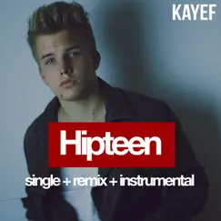 Hipteen - Single by KAYEF album reviews, ratings, credits