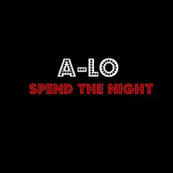 Spend the Night - Single by A-Lo album reviews, ratings, credits