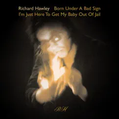 Born Under a Bad Sign - Single by Richard Hawley album reviews, ratings, credits