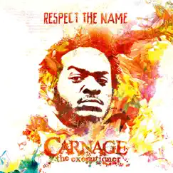 Respect the Name by Carnage The Executioner album reviews, ratings, credits