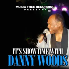 It's Showtime With Danny Woods by Danny Woods album reviews, ratings, credits