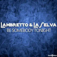 Be Somebody Tonight (Overt Remix) Song Lyrics