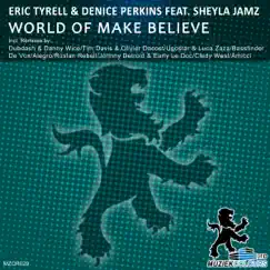 World of Make Believe (feat. Sheyla Jamz) by Eric Tyrell & Denice Perkins album reviews, ratings, credits