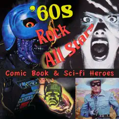 Comic Books & Sci-Fi Heroes by 60s Rock All Stars album reviews, ratings, credits