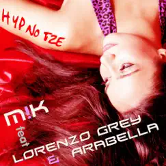 Hypnotize - EP by Lorenzo Grey, MK & Arabella album reviews, ratings, credits