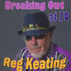 Breaking Out At 70 by Reg Keating album reviews, ratings, credits