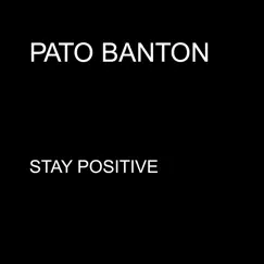 Stay Positive - Single by Pato Banton album reviews, ratings, credits