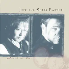 Places In Time by Jeff & Sheri Easter album reviews, ratings, credits
