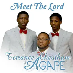 Meet the Lord - Single by Terrance Cheatham & Agape album reviews, ratings, credits