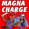 Magna Charge Anthem - Single album lyrics, reviews, download