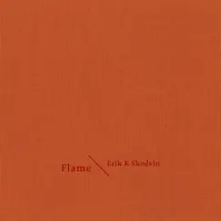 Flame by Erik K Skodvin album reviews, ratings, credits