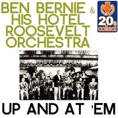 Up and At 'Em (Remastered) - Single by Ben Bernie & His Hotel Roosevelt Orchestra album reviews, ratings, credits