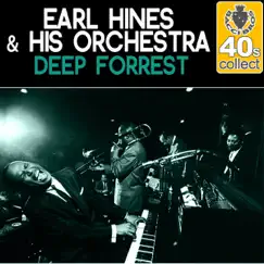 Deep Forrest (Remastered) - Single by Earl Hines and His Orchestra album reviews, ratings, credits