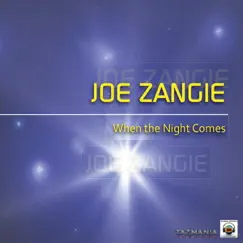 When the Night Comes - Single by Joe Zangie album reviews, ratings, credits