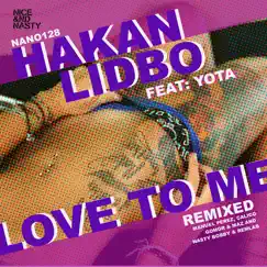 Love to Me (feat. Yota) [Remixes] - EP by Hakan Lidbo album reviews, ratings, credits