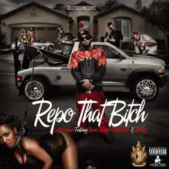 Repo That Bitch (feat. Beeda Weeda, Philthy Rich, & Rob Lo) - Single by AG Cubano album reviews, ratings, credits