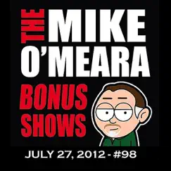 Bonus Show #100: August 17, 2012 by The Mike O'Meara Show album reviews, ratings, credits