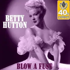Blow a Fuse (Remastered) - Single by Betty Hutton album reviews, ratings, credits