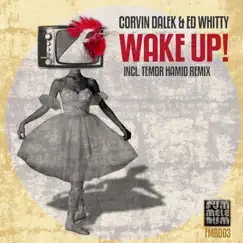 Wake Up! - Single by Corvin Dalek & Ed Whitty album reviews, ratings, credits
