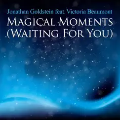 Magical Moments (Waiting for You) - Single by Jonathan Goldstein & Victoria Beaumont album reviews, ratings, credits