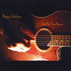 Just So You Know by Poppa's Kitchen album reviews, ratings, credits