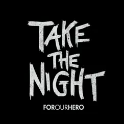 Take the Night - Single by For Our Hero album reviews, ratings, credits