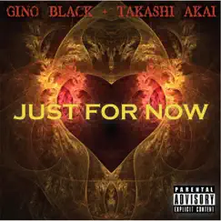 Just for Now - Single by Gino Black & Takashi Akai album reviews, ratings, credits