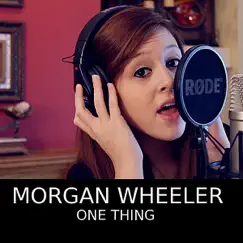 One Thing - Single by Morgan Wheeler album reviews, ratings, credits
