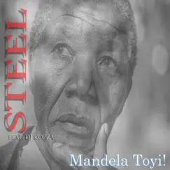 Mandela Toyi (feat. DJ Kopza) - Single by Steel album reviews, ratings, credits