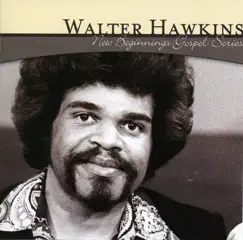 New Beginnings Gospel Series: Walter Hawkins by Walter Hawkins album reviews, ratings, credits