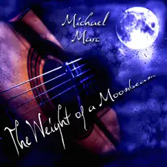 The Weight of a Moonbeam by Michael Marc album reviews, ratings, credits